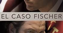 El Caso Fischer - película: Ver online en español