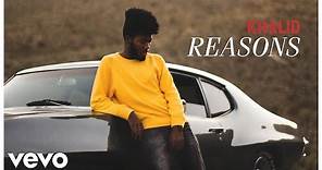 Khalid - Reasons (Audio)
