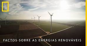 Energias Renováveis | National Geographic Portugal
