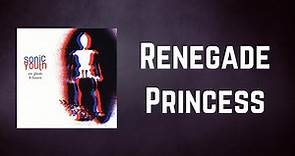 Sonic Youth - Renegade Princess (Lyrics)