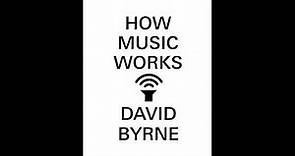 How Music Works : David Byrne (part2)