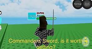 Commanders Sword, is it Worth Getting?[Noob Invasion]
