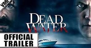 Dead Water (2019) - Official Trailer | VMI Worldwide