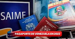 SAIME 2023: paso a paso para solicitar el pasaporte venezolano vía web