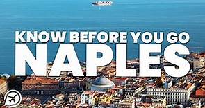 THINGS TO KNOW BEFORE YOU GO TO NAPLES