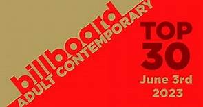 Billboard Adult Contemporary Top 30 (June 3rd, 2023)