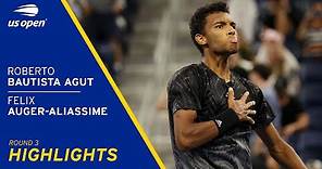 Roberto Bautista Agut vs Felix Auger-Aliassime Highlights | 2021 US Open Round 3