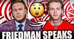 ELLIOTTE FRIEDMAN SPEAKS OUT ABOUT PATRICK KANE: Detroit Red Wings Signing News & Rumours