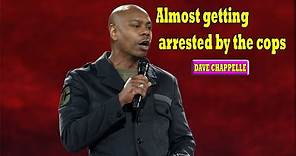 Dave Chappelle : The Age of Spin || Almost getting arrested by the cops Dave Chappelle