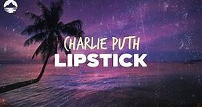Charlie Puth - Lipstick | Lyrics
