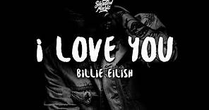 Billie Eilish - i love you (Lyrics)