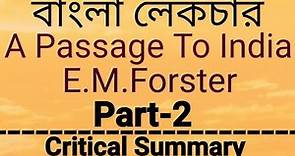 A Passage To India by E.M.Forster Part-2 Summary analysis |বাংলা লেকচার| |Let's Highlights|