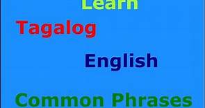 Learn Tagalog, Part 140 - (Tagalog with English translation) Useful Common Phrases