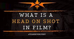 What is a Head on Shot in Film?