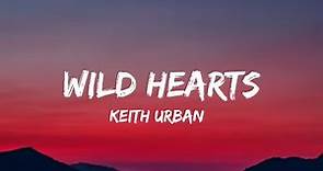 Keith Urban - Wild Hearts (lyrics)