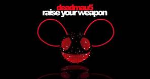 deadmau5 - Raise Your Weapon