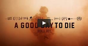 Hoka Hey, A Good Day to Die - Official Trailer