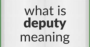Deputy | meaning of Deputy