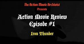 Action Movie Review Episode 1: Iron Thunder (1998)