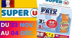 catalogue SUPER U du 23 novembre au 4 décembre 2021 💛 Arrivage - FRANCE