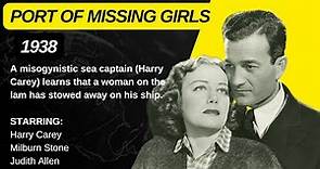 🎬🎥MOVIE Port of Missing Girls (1938) Harry Carey, Milburn Stone 🩺