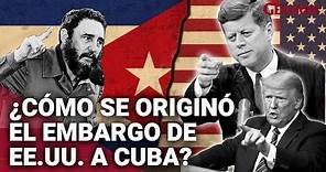 CUBA: ¿Cómo comenzó y en qué consiste el embargo de EE.UU. a la isla?