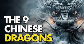The 9 Dragons of Chinese Mythology: The Origin of Chinese Dragons