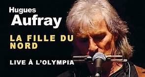 Hugues Aufray - La fille du Nord (Live officiel à l’Olympia 1991)