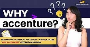 Why Accenture? Benefits of a Career at Accenture + Answer to the “Why Accenture?” Interview Question