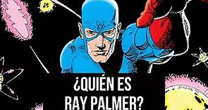 ¿Quién es Ray Palmer? | The Atom DC Comics