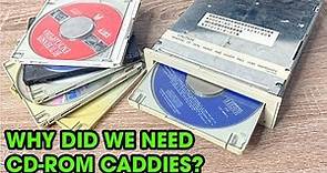 Early CD-ROM Drives: Why Did They Require a Caddy?