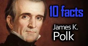 10 James K. Polk Facts