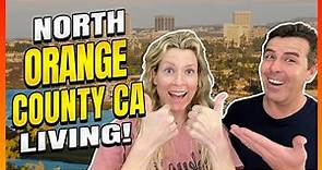 Living in North Orange County California … EVERYTHING YOU NEED TO KNOW!