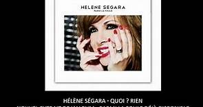 Hélène Ségara - Quoi ? Rien
