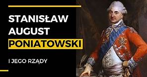 Ostatni król Stanisław August Poniatowski i jego rządy