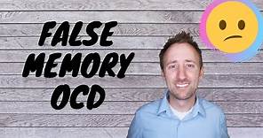 False Memory OCD - What is looks like!