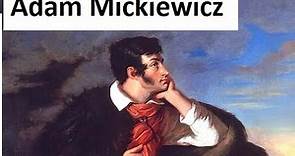 Adam MICKIEWICZ - ŻYCIORYS, biografia, najważniejsze informacje