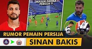 RUMOR PERSIJA • Sinan Bakis • Profil, Skill, Goal, Assist 2023