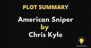 PLOT SUMMARY - American Sniper by Chris Kyle