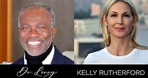 Dr. Levry Interview with Kelly Rutherford