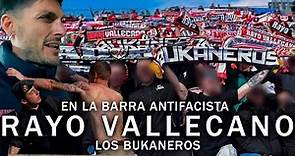BUKANEROS: Los ultras ANTIFASCISTAS del RAYO VALLECANO. Vivo un partido en la hinchada de IZQUIERDAS