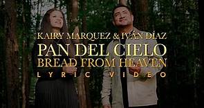 Ivan Diaz & Kairy Marquez - Pan del Cielo / Bread from Heaven (Lyric Video) Música Católica