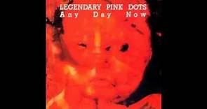 The Legendary Pink Dots - Any Day Now (1988) full