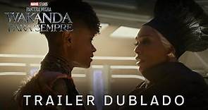 Pantera Negra: Wakanda para Sempre | Marvel Studios | Trailer Oficial Dublado
