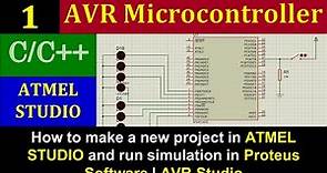 Make a new Project in ATMEL/AVR STUDIO and Run Simulation in Proteus | AVR Microcontroller