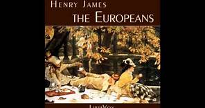 The Europeans by Henry James (FULL Audiobook)