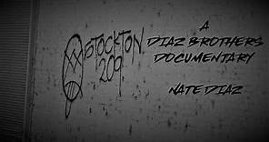 Stockton 209 - A Diaz Brothers Documentary - Nate Diaz