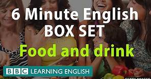 BOX SET: 6 Minute English - 'Food and Drink' English mega-class! One hour of new vocabulary!