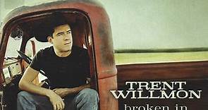 Trent Willmon - Broken In