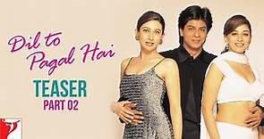 Dil To Pagal Hai | Teaser 2 | Shah Rukh Khan, Madhuri Dixit, Karisma Kapoor | Yash Chopra
